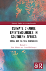 Climate Change Epistemologies in Southern Africa: Social and Cultural Dimensions By Jörn Ahrens (Editor), Ernst Halbmayer (Editor) Cover Image