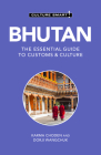 Bhutan - Culture Smart!: The Essential Guide to Customs & Culture By Culture Smart!, Karma Choden, BA, Dorji Wangchuk, MBA Cover Image
