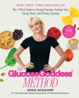 The Glucose Goddess Method: The 4-Week Guide to Cutting Cravings, Getting Your Energy Back, and Feeling Amazing By Jessie Inchauspe Cover Image