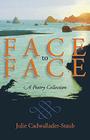 Face to Face: A Poetry Collection (Dreamseeker Poetry) By Julie Cadwallader-Staub Cover Image