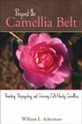 Beyond the Camellia Belt: Breeding, Propagating, and Growing Cold-Hardy Camellias By William L. Ackerman Cover Image