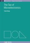 The Tao of Microelectronics (Iop Concise Physics: A Morgan & Claypool Publication) Cover Image