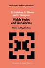 Walsh Series and Transforms: Theory and Applications (Mathematics and Its Applications #64) By B. Golubov, A. Efimov, V. Skvortsov Cover Image
