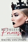 Ruthless Princess By Rachel Van Dyken Cover Image