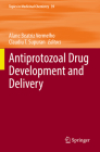 Antiprotozoal Drug Development and Delivery (Topics in Medicinal Chemistry #39) By Alane Beatriz Vermelho (Editor), Claudiu T. Supuran (Editor) Cover Image