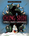 Ching Shih, Famous Pirate Commander By Stephanie Peters, Lia Liao (Illustrator) Cover Image