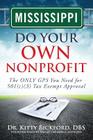 Mississippi Do Your Own Nonprofit: The ONLY GPS You Need for 501c3 Tax Exempt Approval By R'Tor John D. Maghuyop, Daniel Oerther (Foreword by), Kitty Bickford Cover Image