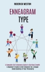 Enneagram Type: A Complete Self-discovery Guide to Spiritual Growth (A Beginner's Guide to Self-discovery for a Deeper Understanding o By Roderick Weston Cover Image