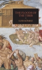 The Floods of the Tiber: With Additional Documents on the Tiber Flood of 1530 By Luis Gomez, Chiara Bariviera (Editor), Pamela O. Long Cover Image