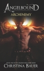 Archenemy: The Angelbound Xavier Story By Christina Bauer Cover Image