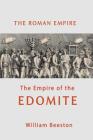 The Roman Empire the Empire of the Edomite By William Beeston Cover Image