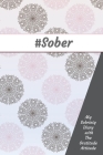 #Sober My Sobriety Diary with The Gratitude Attitude: Sober Living with Gratitude Tool - With Pink and Gray Mandala Designed Cover By Pamela Busby, Dsc Designs Cover Image