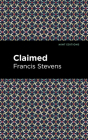 Claimed By Francis Stevens, Mint Editions (Contribution by) Cover Image