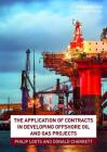The Application of Contracts in Developing Offshore Oil and Gas Projects By Philip Loots, Donald Charrett Cover Image