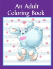 An Adult Coloring Book: Children Coloring and Activity Books for Kids Ages 2-4, 4-8, Boys, Girls, Fun Early Learning By J. K. Mimo Cover Image