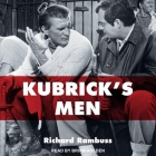 Kubrick's Men By Richard Rambuss, Brian Holden (Read by) Cover Image