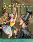 Degas and the Little Dancer (Anholt's Artists Books For Children) Cover Image