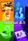 Television 2.0: Viewer and Fan Engagement with Digital TV (Digital Formations #102) By Steve Jones (Editor), Rhiannon Bury Cover Image
