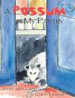 A Possum in My Pantry By Carol Talmage (Illustrator), Carol Talmage Cover Image