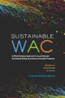 Sustainable Wac: A Whole Systems Approach to Launching and Developing Writing Across the Curriculum Programs Cover Image
