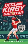 Declan Kirby Gaa Star: Over the Bar By Michael Egan Cover Image