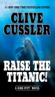 Raise the Titanic! (Dirk Pitt Adventure #3) By Clive Cussler Cover Image