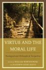 Virtue and the Moral Life: Theological and Philosophical Perspectives Cover Image