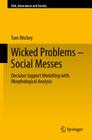 Wicked Problems - Social Messes: Decision Support Modelling with Morphological Analysis (Risk #17) By Tom Ritchey Cover Image