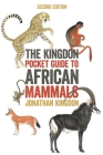 The Kingdon Pocket Guide to African Mammals: Second Edition (Princeton Pocket Guides #17) Cover Image