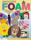 Awesome Foam Craft: Quick and Easy Kids' Projects Cover Image