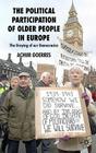 The Political Participation of Older People in Europe: The Greying of Our Democracies By A. Goerres Cover Image