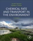 Chemical Fate and Transport in the Environment By Harold F. Hemond, Elizabeth J. Fechner Cover Image