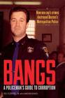 Bangs: A Policeman's Guide to Corruption By Cameron Deaver, D. B. Flowers Jr Cover Image