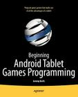 Beginning Android Tablet Games Programming By Jeremy Kerfs Cover Image