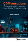 Comversations: Communication Lessons from Media Professionals By Chong Jin Chua Cover Image