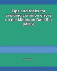 Tips and tricks for avoiding common errors on the Minimum Data Set (MDS) By Anna May Xu Cover Image