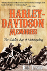 Harley-Davidson Memories: The Golden Age of Motorcycling Cover Image