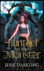 Hunted by the Monster By Jesse Darkling Cover Image