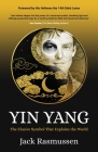 Yin Yang: The Elusive Symbol That Explains the World By Jack Rasmussen Cover Image