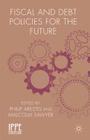 Fiscal and Debt Policies for the Future (International Papers in Political Economy) By P. Arestis (Editor), M. Sawyer (Editor) Cover Image