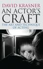 An Actor's Craft: The Art and Technique of Acting By David Krasner Cover Image