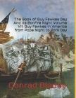The Book of Guy Fawkes Day And its Bonfire Night Volume VIII Guy Fawkes in America from Pope Night to Pork Day By Conrad Jay Bladey Cover Image