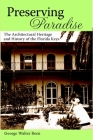 Preserving Paradise:: The Architectural Heritage and History of the Florida Keys (American Chronicles) By George Walter Born Cover Image