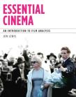 Essential Cinema: An Introduction to Film Analysis (with MLA Update Card) By Jon Lewis Cover Image