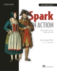 Spark in Action, Second Edition: Covers Apache Spark 3 with Examples in Java, Python, and Scala By Jean-Georges Perrin Cover Image