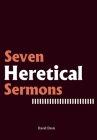 Seven Heretical Sermons Cover Image