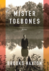 Mister Toebones: Poems By Brooks Haxton Cover Image