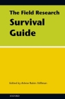 The Field Research Survival Guide By Arlene Rubin Stiffman Cover Image