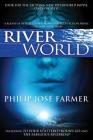 Riverworld: Including To Your Scattered Bodies Go & The Fabulous Riverboat By Philip Jose Farmer Cover Image