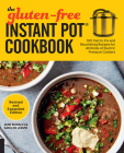 The Gluten-Free Instant Pot Cookbook Revised and Expanded Edition: 100 Fast to Fix and Nourishing Recipes for All Kinds of Electric Pressure Cookers By Jane Bonacci, Sara De Leeuw Cover Image